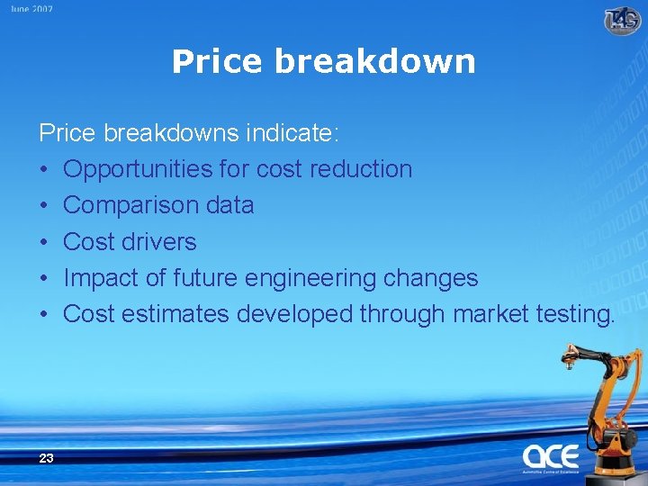 Price breakdowns indicate: • Opportunities for cost reduction • Comparison data • Cost drivers