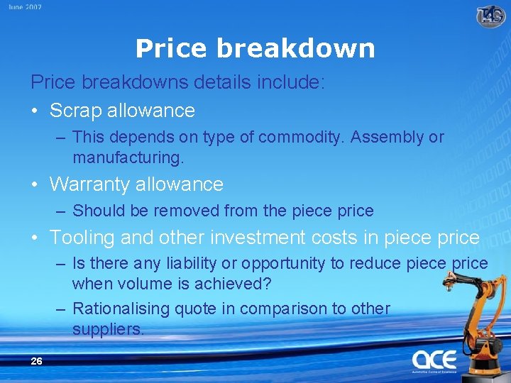 Price breakdowns details include: • Scrap allowance – This depends on type of commodity.