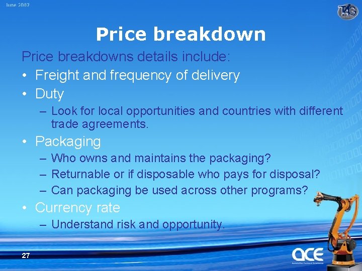 Price breakdowns details include: • Freight and frequency of delivery • Duty – Look