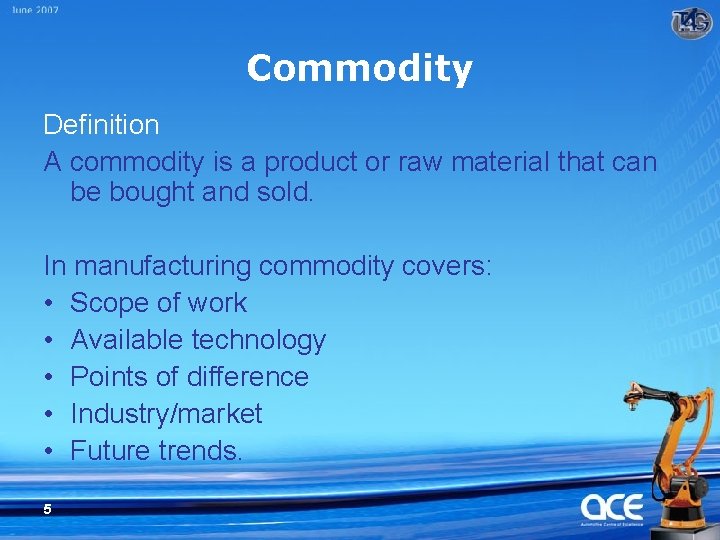 Commodity Definition A commodity is a product or raw material that can be bought