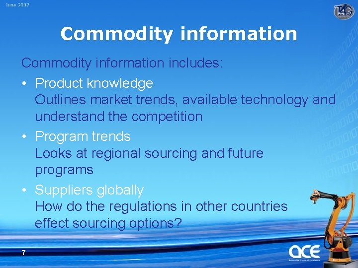 Commodity information includes: • Product knowledge Outlines market trends, available technology and understand the