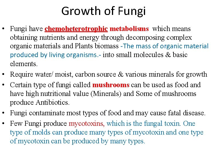 Growth of Fungi • Fungi have chemoheterotrophic metabolisms which means obtaining nutrients and energy Growth of Fungi • Fungi have chemoheterotrophic metabolisms which means obtaining nutrients and energy