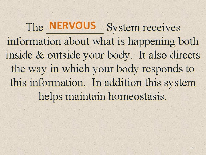 NERVOUS System receives The _____ information about what is happening both inside & outside