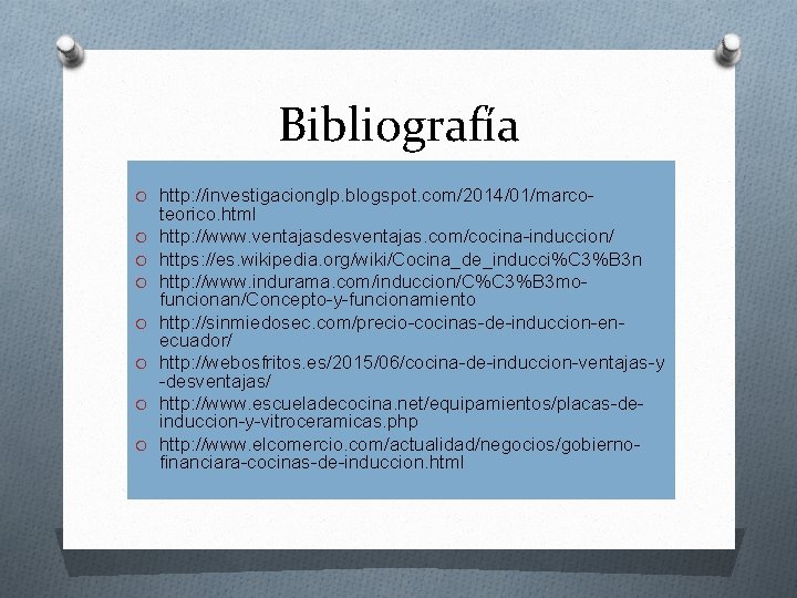 Bibliografía O http: //investigacionglp. blogspot. com/2014/01/marco. O O O O teorico. html http: //www.