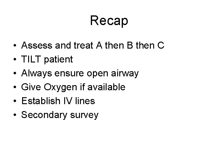 Recap • • • Assess and treat A then B then C TILT patient