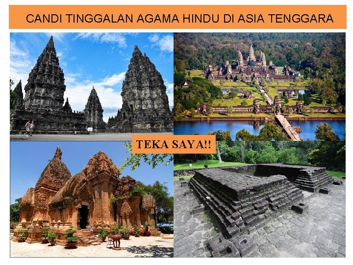 CANDI TINGGALAN AGAMA HINDU DI ASIA TENGGARA TEKA SAYA!! 