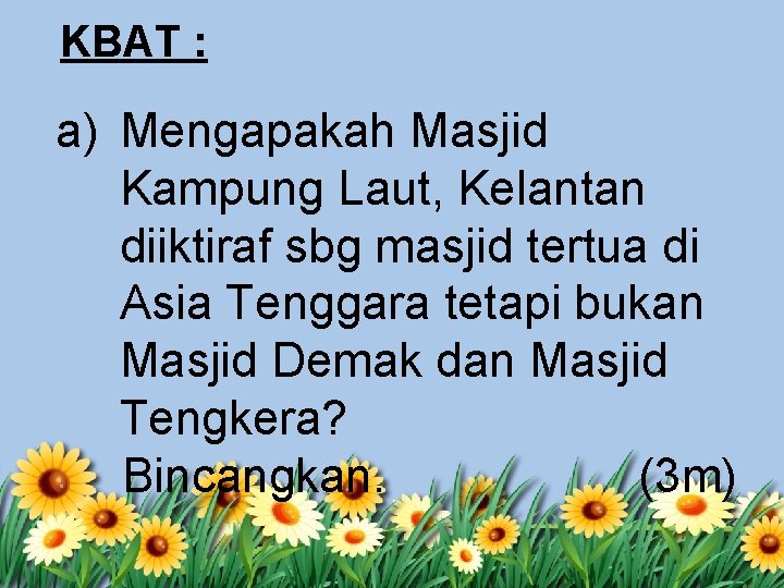 KBAT : a) Mengapakah Masjid Kampung Laut, Kelantan diiktiraf sbg masjid tertua di Asia