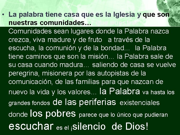  • La palabra tiene casa que es la Iglesia y que son nuestras