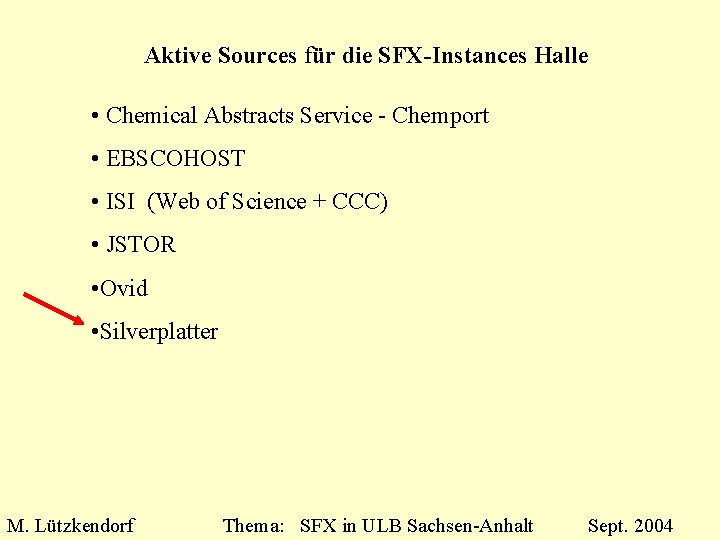 Aktive Sources für die SFX-Instances Halle • Chemical Abstracts Service - Chemport • EBSCOHOST