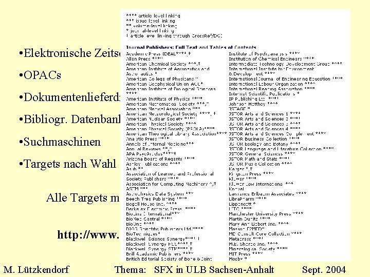 SFX Targets • Elektronische Zeitschriften • OPACs • Dokumentenlieferdienste • Bibliogr. Datenbanken • Suchmaschinen