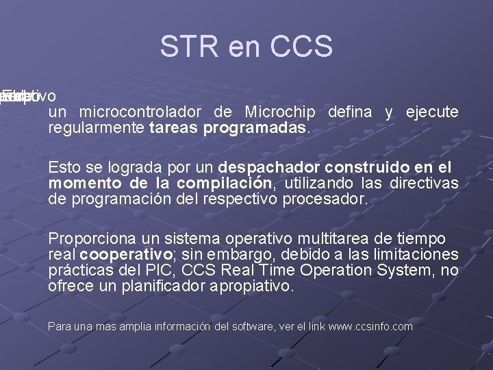STR en CCS eperativo real ema e empo Elde un microcontrolador de Microchip defina STR en CCS eperativo real ema e empo Elde un microcontrolador de Microchip defina