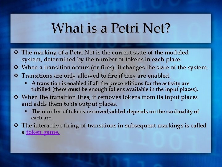 What is a Petri Net? v The marking of a Petri Net is the