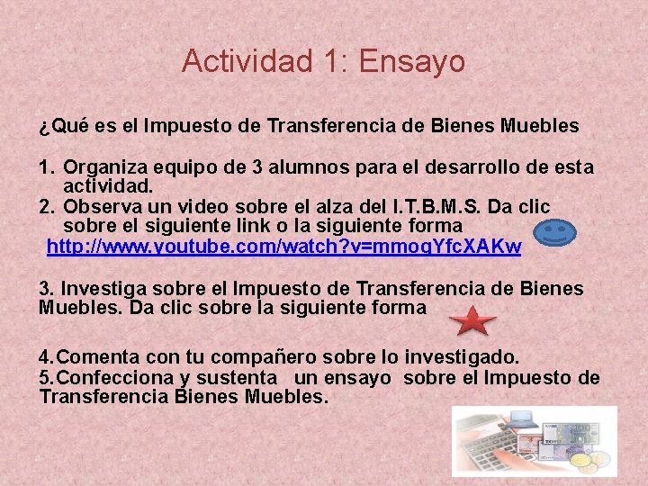 Actividad 1: Ensayo ¿Qué es el Impuesto de Transferencia de Bienes Muebles 1. Organiza