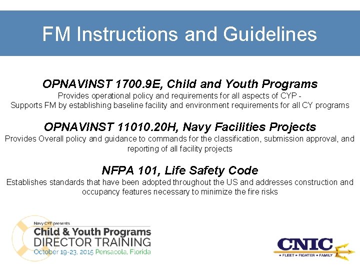 FM Instructions and Guidelines OPNAVINST 1700. 9 E, Child and Youth Programs Provides operational