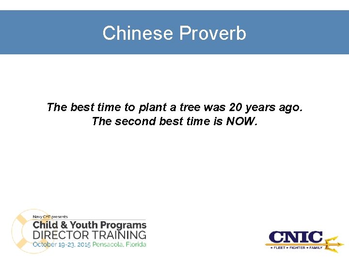 Chinese Proverb The best time to plant a tree was 20 years ago. The