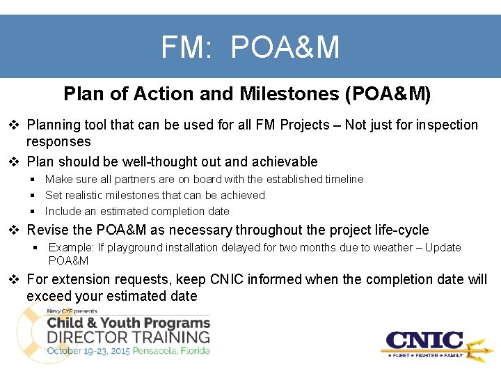 FM: POA&M Plan of Action and Milestones (POA&M) v Planning tool that can be