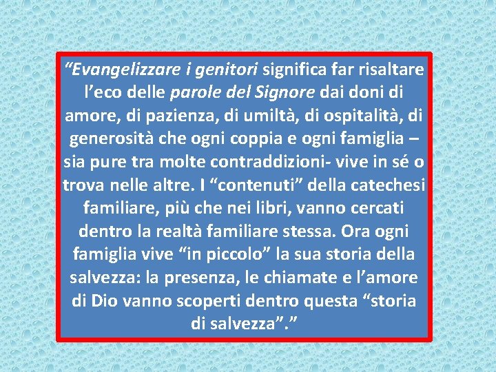 “Evangelizzare i genitori significa far risaltare l’eco delle parole del Signore dai doni di