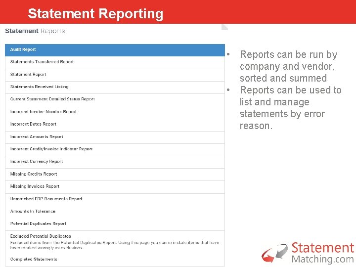 Statement Reporting • Reports can be run by company and vendor, sorted and summed