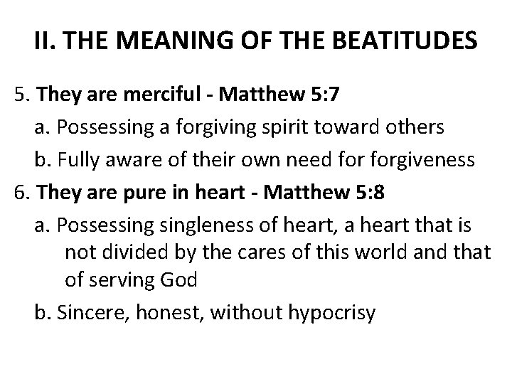 II. THE MEANING OF THE BEATITUDES 5. They are merciful - Matthew 5: 7