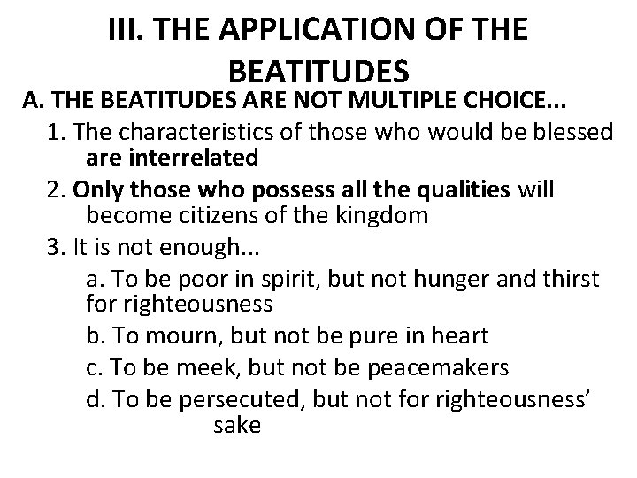 III. THE APPLICATION OF THE BEATITUDES ARE NOT MULTIPLE CHOICE. . . 1. The