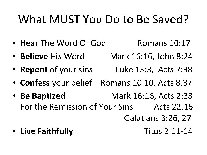 What MUST You Do to Be Saved? Hear The Word Of God Romans 10: