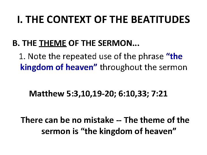 I. THE CONTEXT OF THE BEATITUDES B. THEME OF THE SERMON. . . 1.