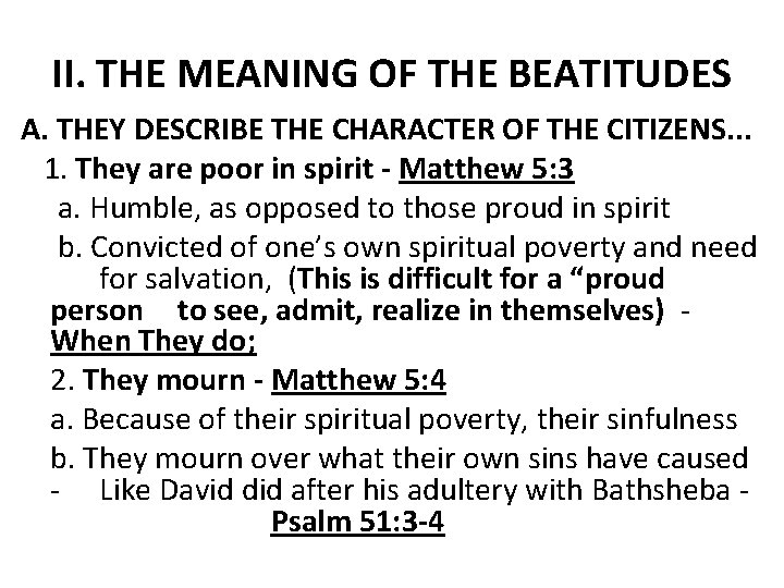 II. THE MEANING OF THE BEATITUDES A. THEY DESCRIBE THE CHARACTER OF THE CITIZENS.