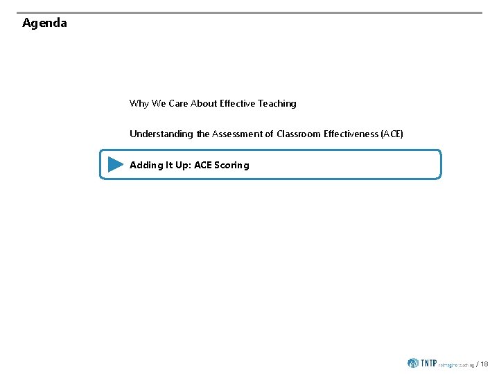 Agenda Why We Care About Effective Teaching Understanding the Assessment of Classroom Effectiveness (ACE)