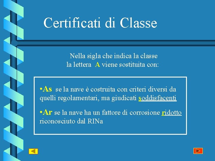 Certificati di Classe Nella sigla che indica la classe la lettera A viene sostituita