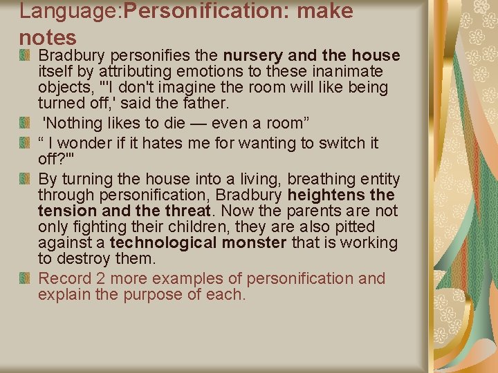 Language: Personification: make notes Bradbury personifies the nursery and the house itself by attributing Language: Personification: make notes Bradbury personifies the nursery and the house itself by attributing
