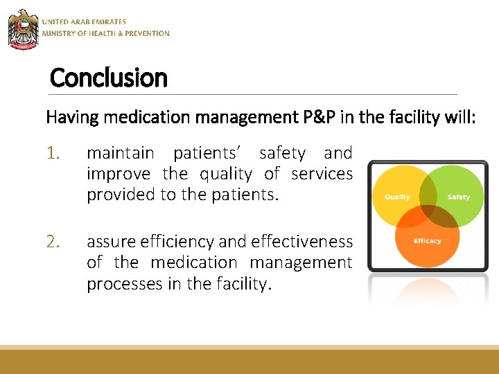 Conclusion Having medication management P&P in the facility will: 1. maintain patients’ safety and