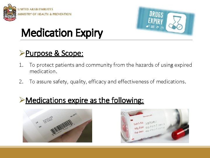 Medication Expiry ØPurpose & Scope: 1. To protect patients and community from the hazards