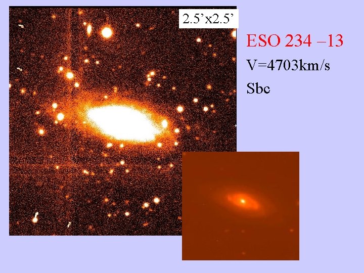 2. 5’x 2. 5’ ESO 234 – 13 V=4703 km/s Sbc 