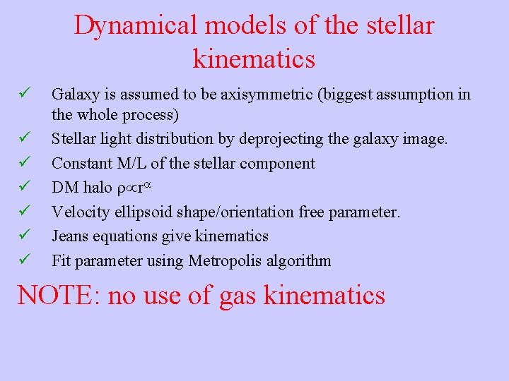 Dynamical models of the stellar kinematics ü ü ü ü Galaxy is assumed to