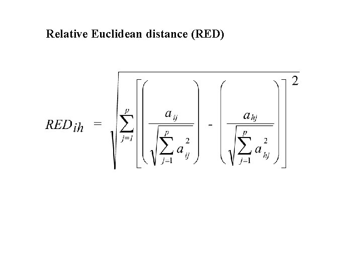 Relative Euclidean distance (RED) 