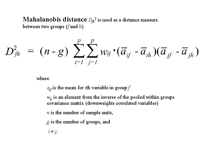 Mahalanobis distance Dfh 2 is used as a distance measure between two groups (f