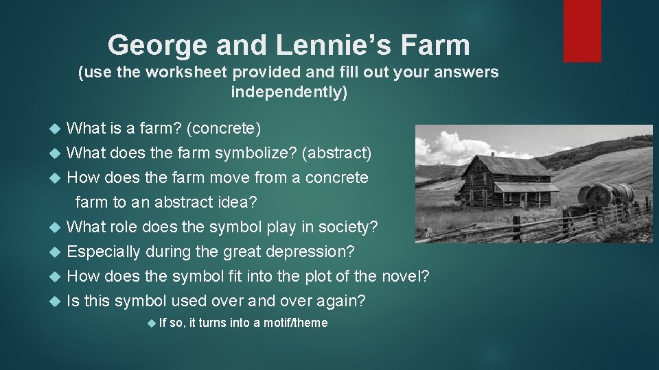 George and Lennie’s Farm (use the worksheet provided and fill out your answers independently)