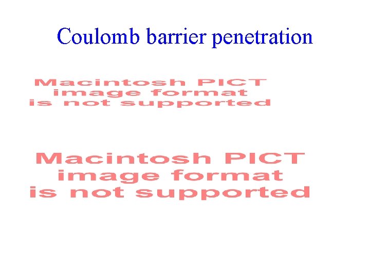 Coulomb barrier penetration 