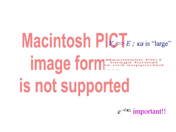 Vo >> E ; a is “large” e 4 a important!! 