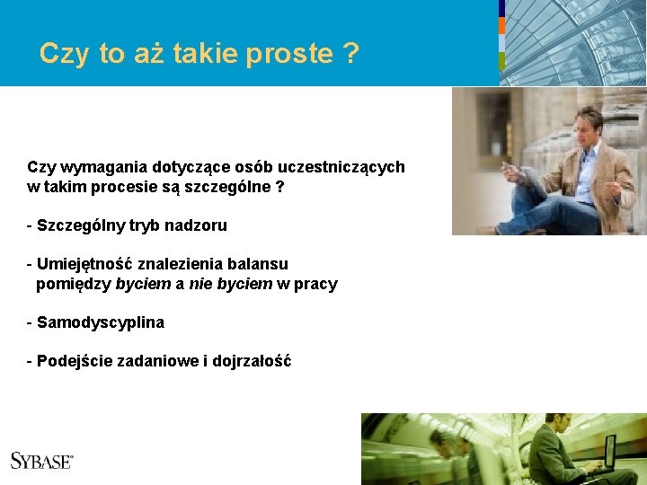 Czy to aż takie proste ? Czy wymagania dotyczące osób uczestniczących w takim procesie