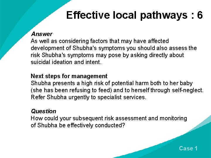 Effective local pathways : 6 Answer As well as considering factors that may have