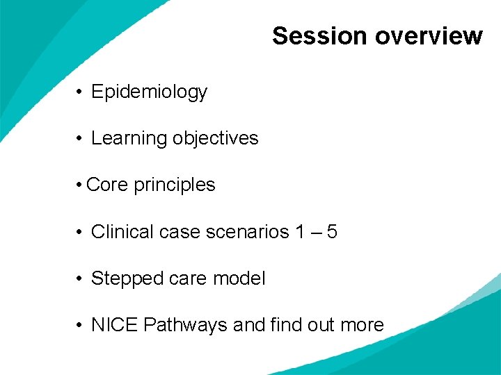 Session overview • Epidemiology • Learning objectives • Core principles • Clinical case scenarios