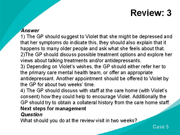 Review: 3 Answer 1) The GP should suggest to Violet that she might be
