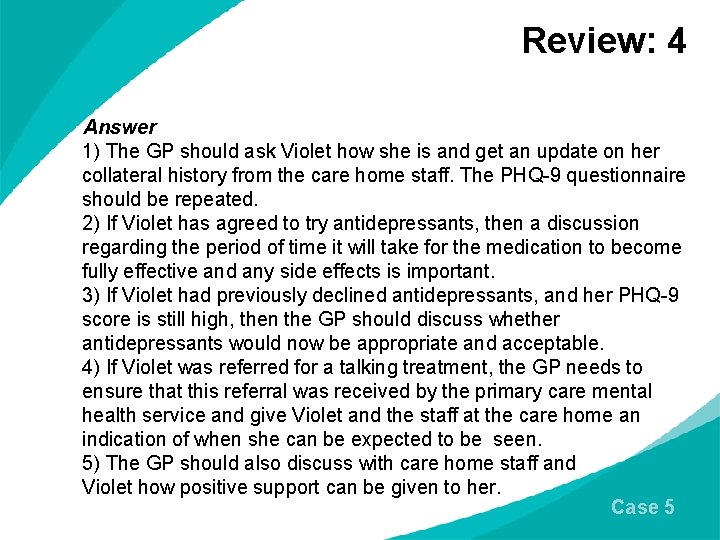 Review: 4 Answer 1) The GP should ask Violet how she is and get