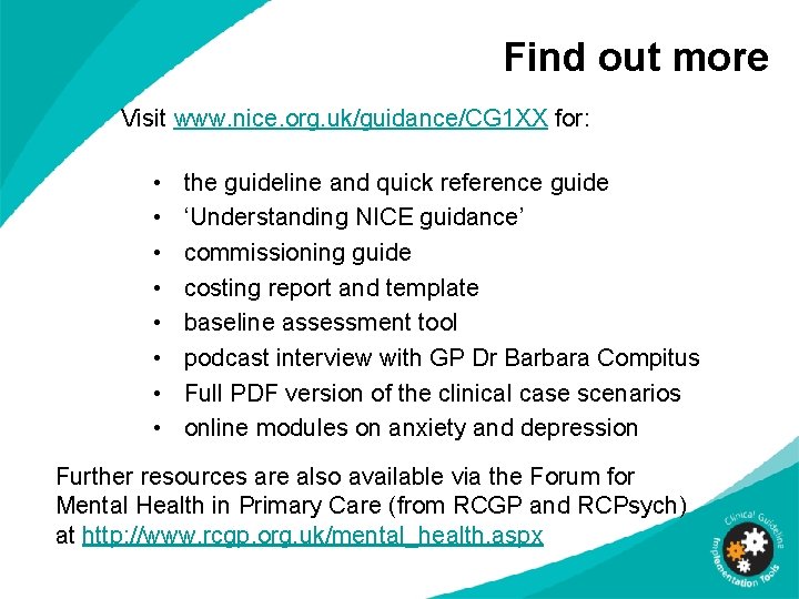 Find out more Visit www. nice. org. uk/guidance/CG 1 XX for: • • the