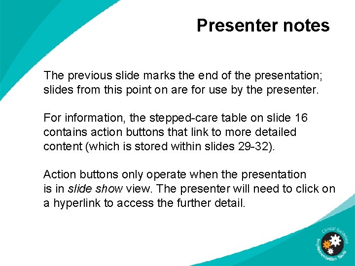 Presenter notes The previous slide marks the end of the presentation; slides from this