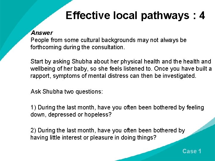 Effective local pathways : 4 Answer People from some cultural backgrounds may not always