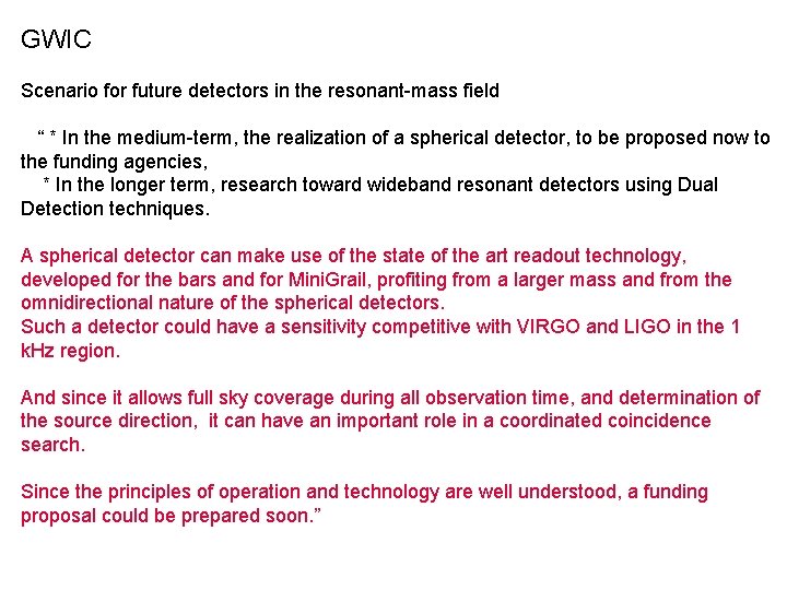 GWIC Scenario for future detectors in the resonant-mass field “ * In the medium-term,