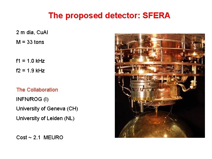 The proposed detector: SFERA 2 m dia, Cu. Al M = 33 tons f