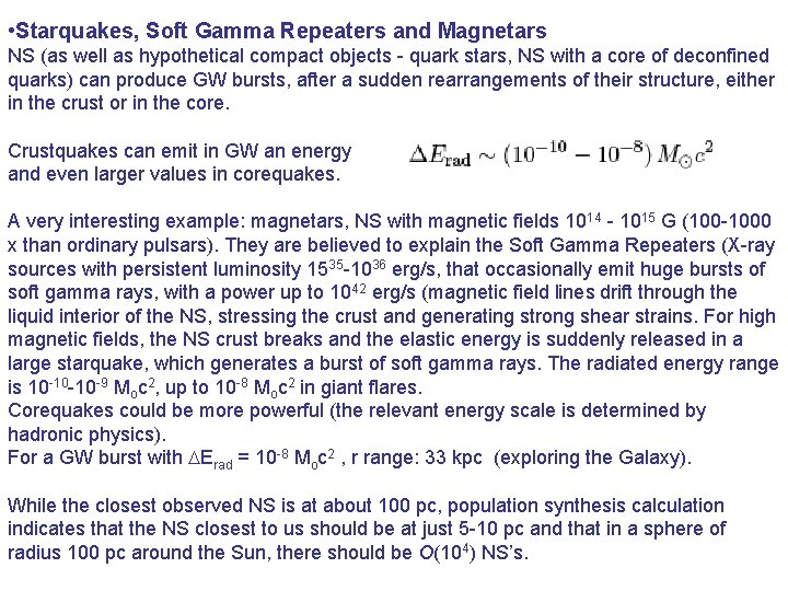  • Starquakes, Soft Gamma Repeaters and Magnetars NS (as well as hypothetical compact
